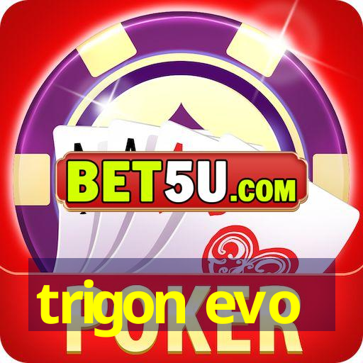 trigon evo